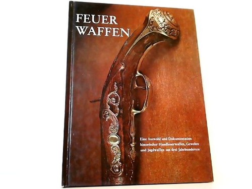 Feuerwaffen eine auswahl und - -,