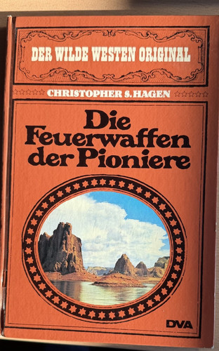 Die feuerwaffen der - feuerwaffen, pioniere